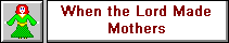 When the Lord Made Mothers