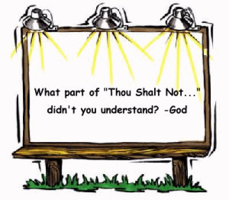 What part of thou shalt not did you not understand?
