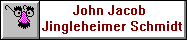 John Jacob Jingleheimer Schmidt